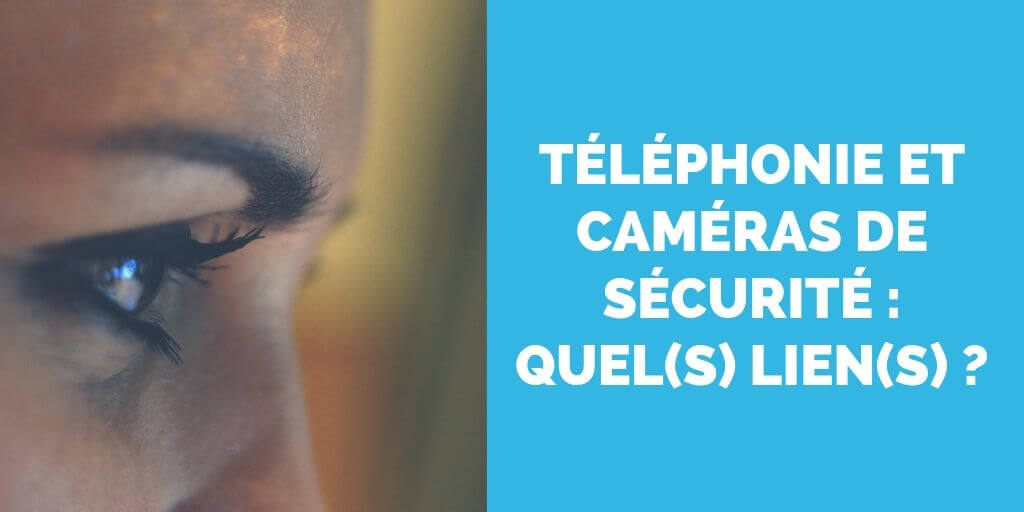 téléphonie et caméras de sécurité